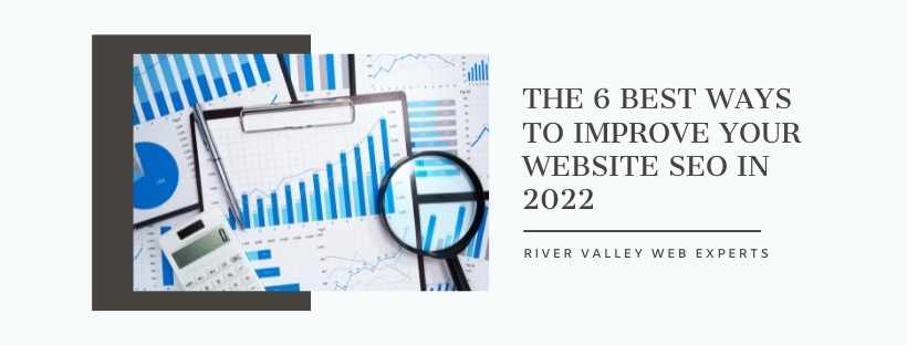 The 6 Best Ways To Improve Your Website SEO In 2022