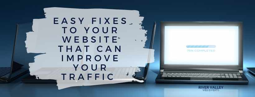 Easy Fixes to Your Website that Can Improve Your Traffic for Q4 of 2022