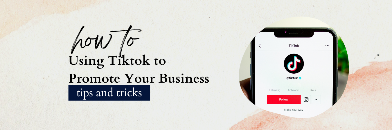 Using Tiktok to Grow Your Business